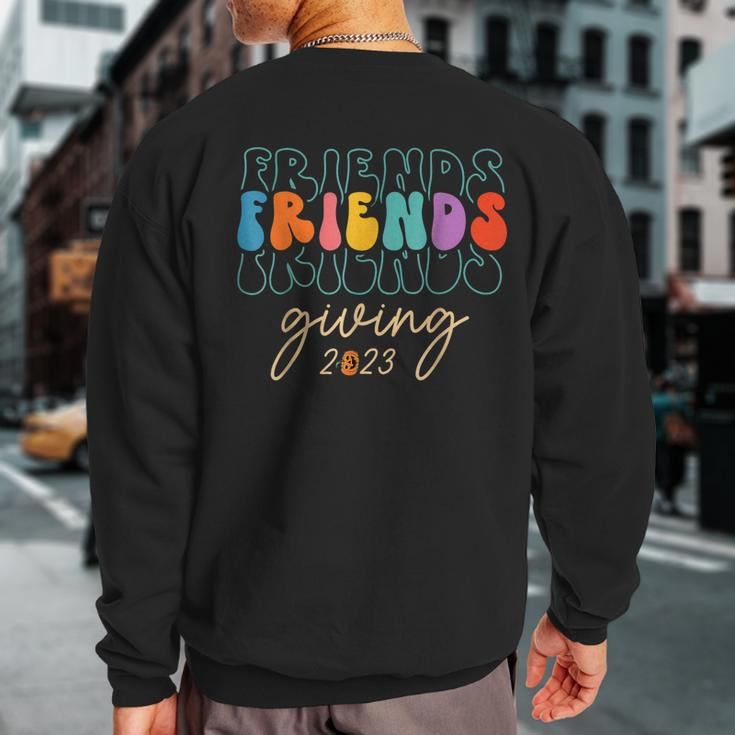 Retro Friends Giving 2023 Thanksgiving Friendsgiving Sweatshirt Back Print
