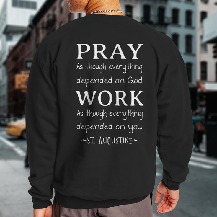 Saint Augustine Pray Hard Work Hard Quote Sweatshirt Back Print