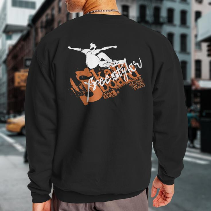Skateboard Free Style Skateboarding Skate Sweatshirt Back Print