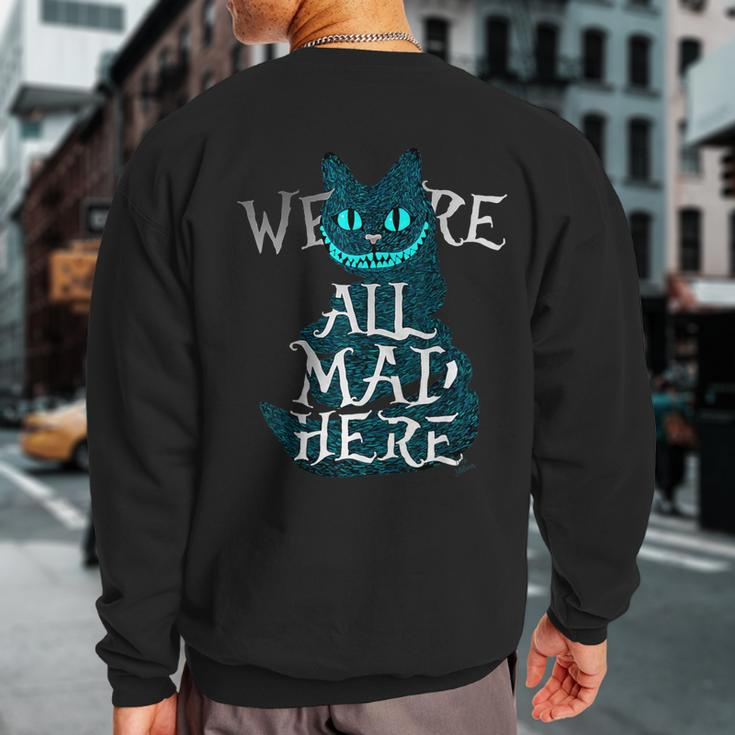 Smiling Cat We Are All Mad Here Cat Sweatshirt Back Print