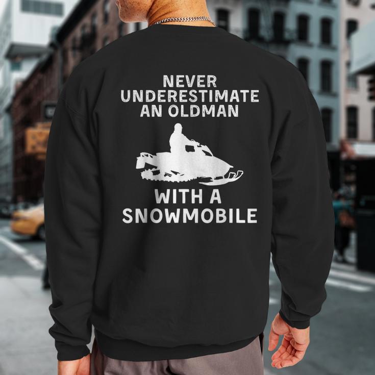 Snowmobile Never Underestimate An Old Man Winter Sports Sweatshirt Back Print