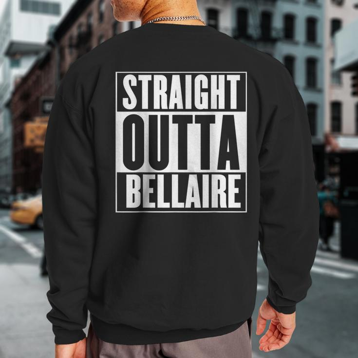 Straight Outta Bellaire Sweatshirt Back Print