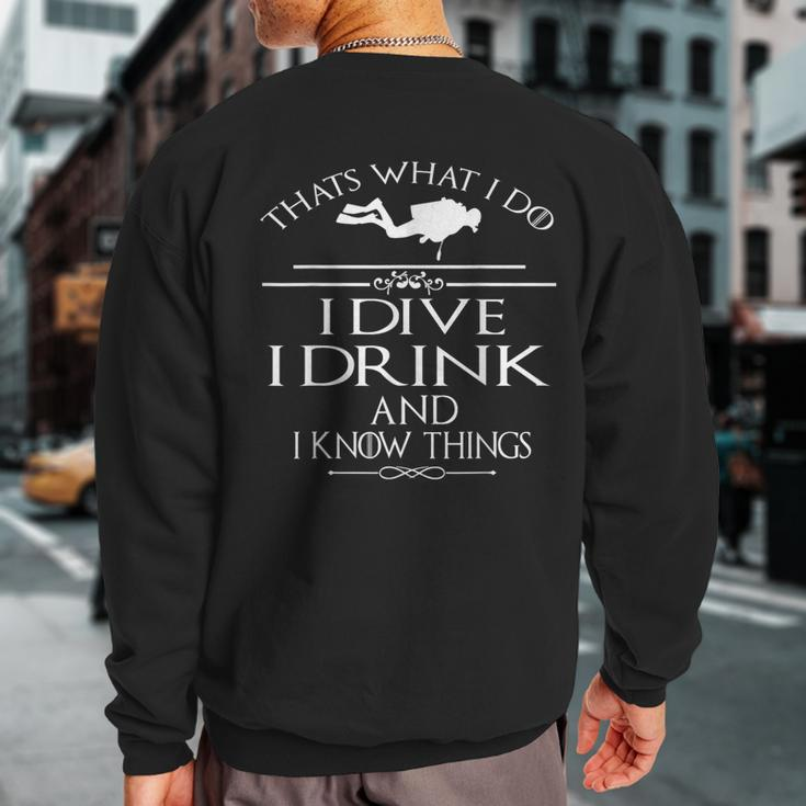 Thats What I Do I Dive I Drink And I Know Things Sweatshirt Back Print
