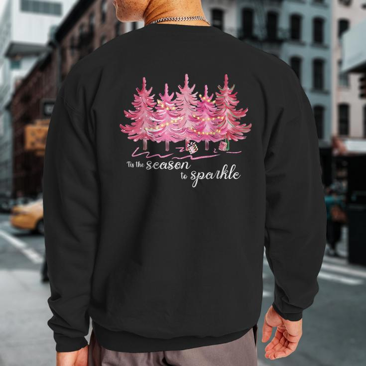 Tis The Season To Sparkle Cute Pink Christmas Tree Sweatshirt Back Print