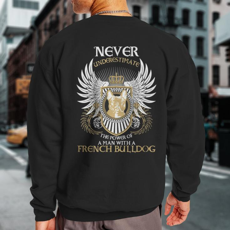 Never Underestimate French Bulldog Sweatshirt Back Print