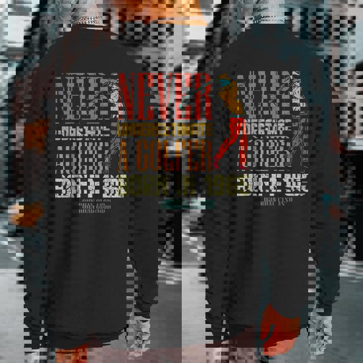 Never Underestimate Golfer Born In 1965 55 Years Old Sweatshirt Back Print