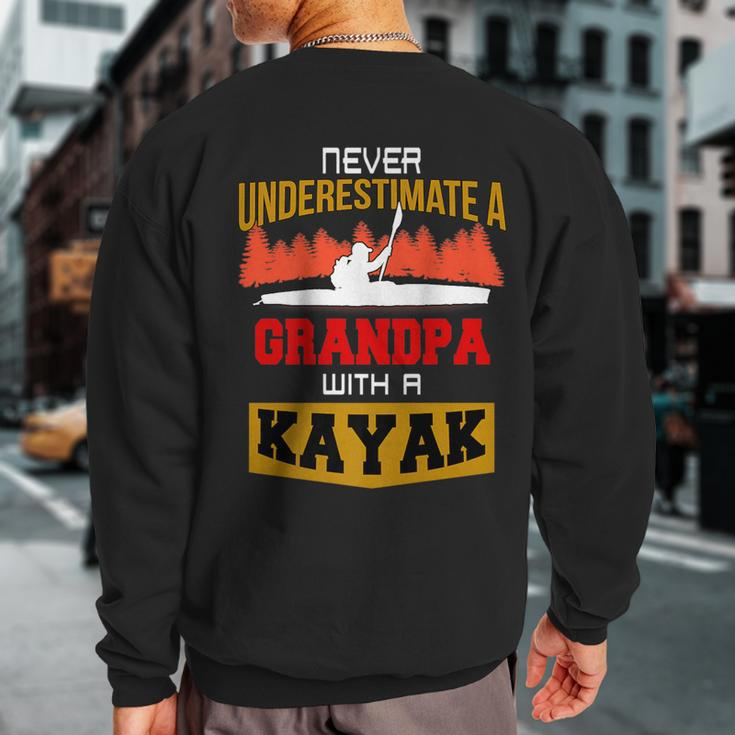 Never Underestimate A Grandpa With A Kayak Fun Sweatshirt Back Print