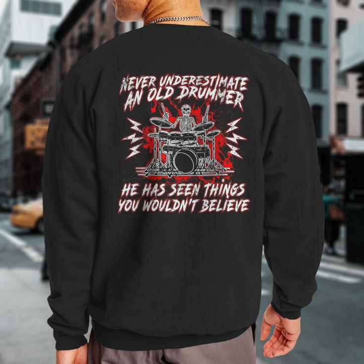 Never Underestimate An Old Drummer Drums Sweatshirt Back Print