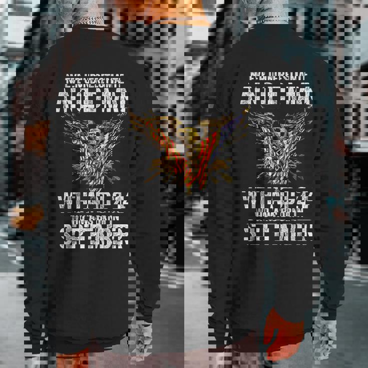 Never Underestimate An Old Man With A Dd-214 Born September Sweatshirt Back Print