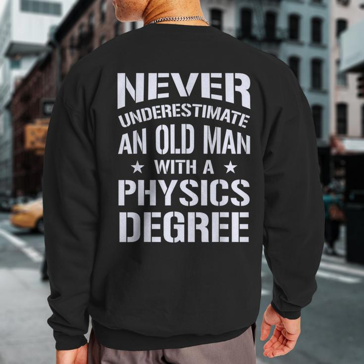 Never Underestimate Old Man With A Physics Degree Sweatshirt Back Print
