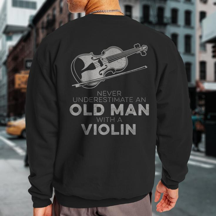 Never Underestimate An Old Man With A Violin Vintage Novelty Sweatshirt Back Print
