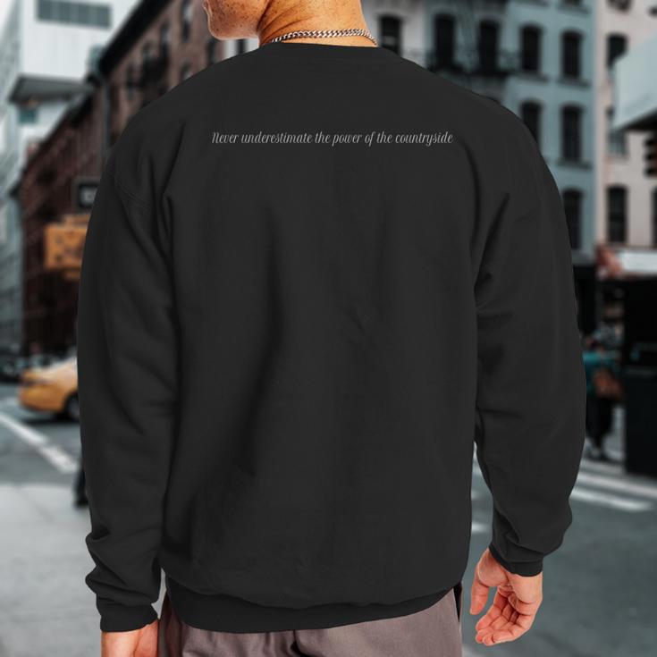 Never Underestimate The Power Of The Countryside Sweatshirt Back Print