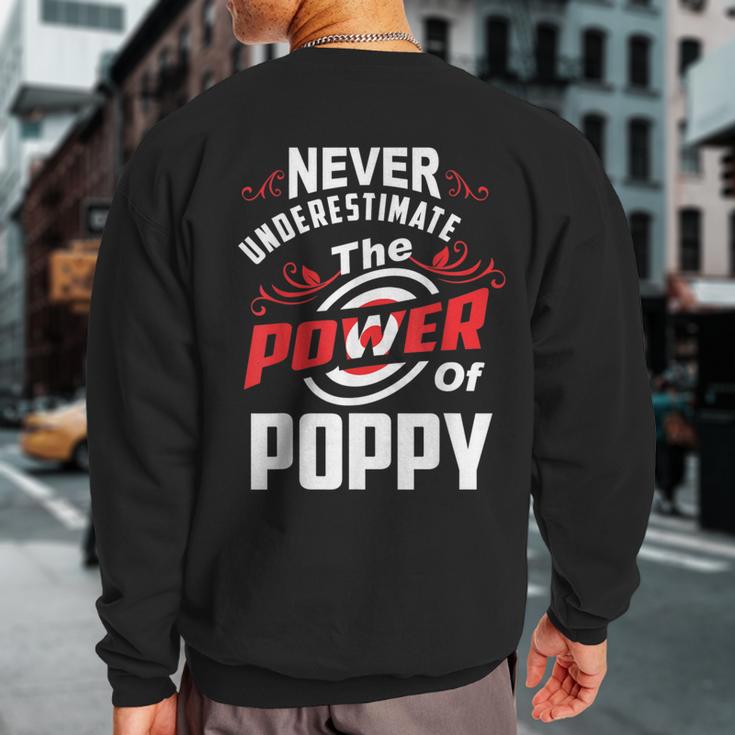 Never Underestimate The Power Of PoppySweatshirt Back Print