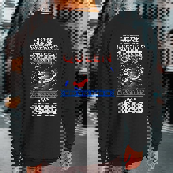 Never Underestimate A Queen Born In July 1946 Sweatshirt Back Print