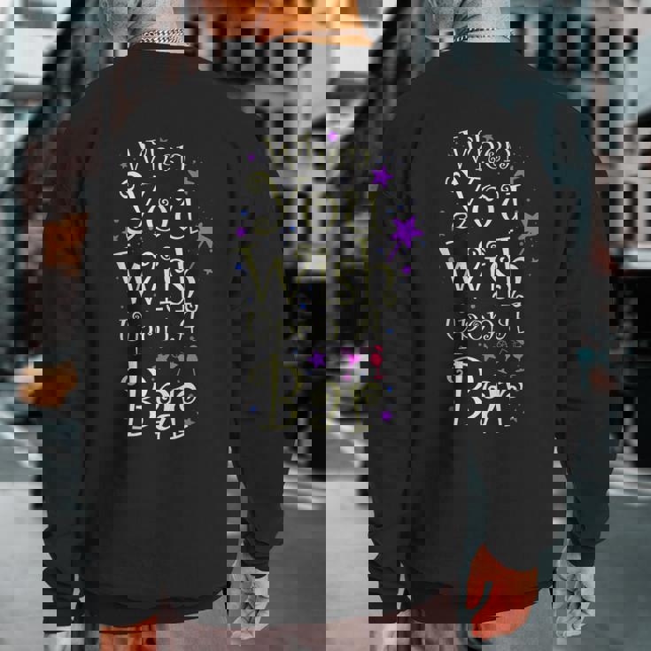 When You Wish Upon A Bar For Magical Nights Sweatshirt Back Print