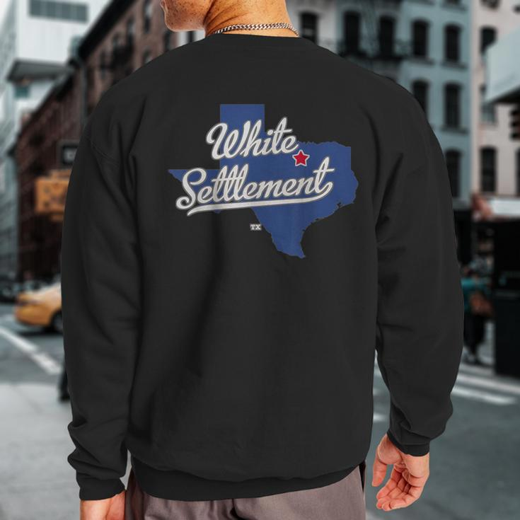 White Settlement Texas Tx Map Sweatshirt Back Print
