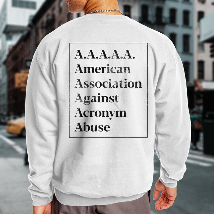 Aaaaa American Association Against Acronym Abuse Sweatshirt Back Print