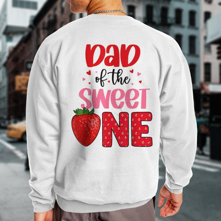 Dad Of The Sweet One Strawberry Birthday Family Party Sweatshirt Back Print