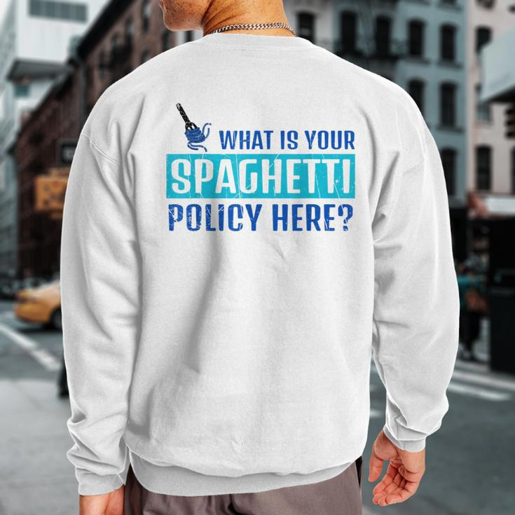 What Is Your Spaghetti Policy Italian Chefs Sweatshirt Back Print