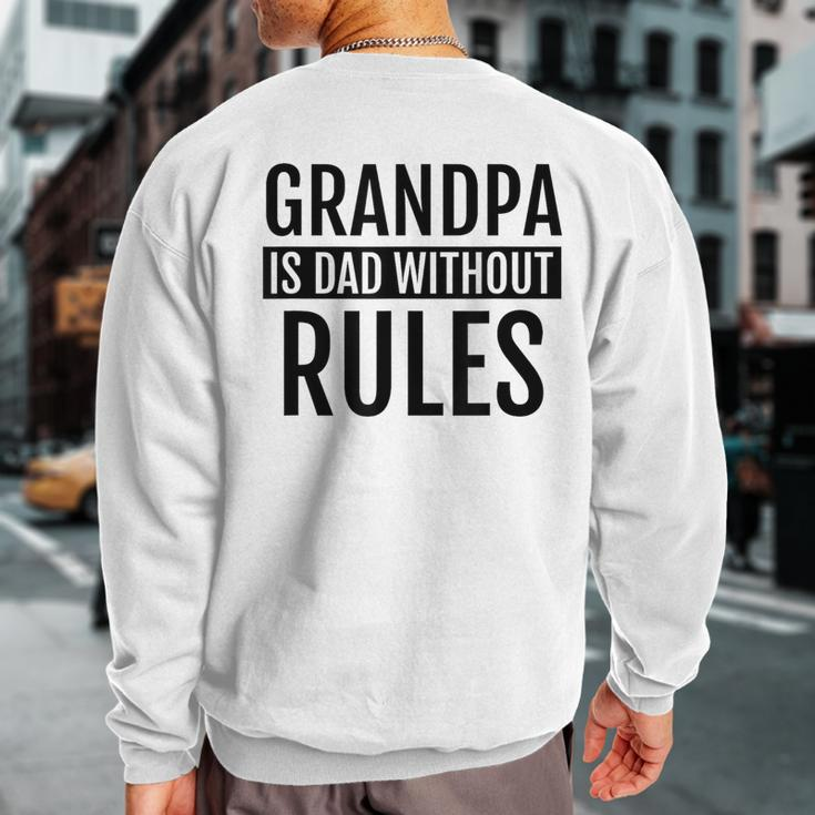 Grandpa Is Dad Without Rules Father Day Birthday Sweatshirt Back Print