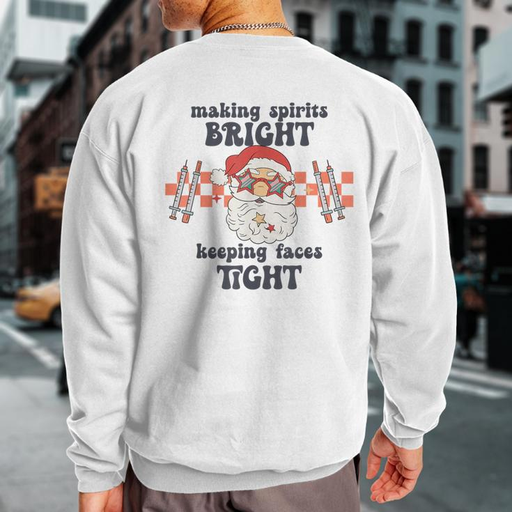 Making Spirits Bright Keeping Faces Tight Santa Christmas Sweatshirt Back Print