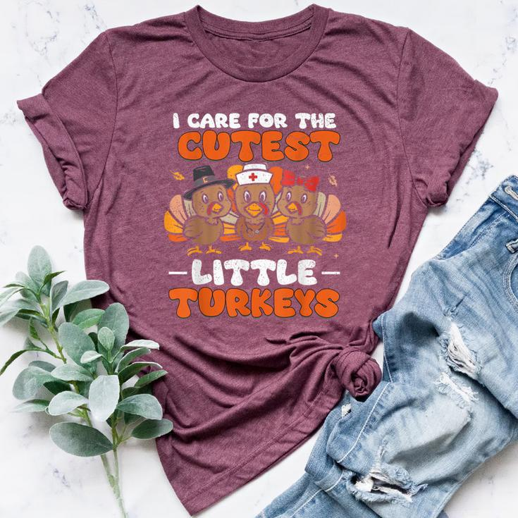 I Care For The Cutest Little Turkeys Thanksgiving Fall Nurse Bella Canvas T-shirt