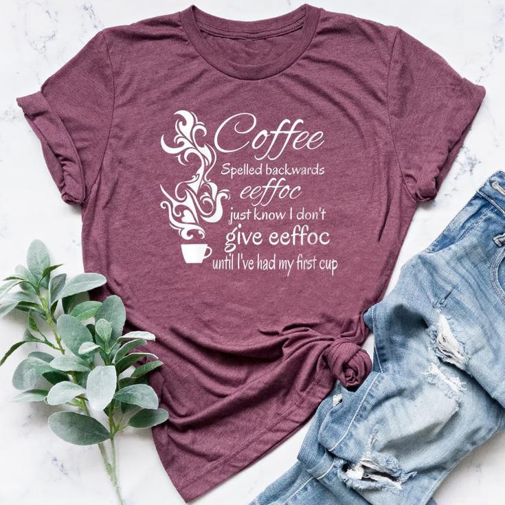 Coffee Spelled Backwards Morning Quote Bella Canvas T-shirt