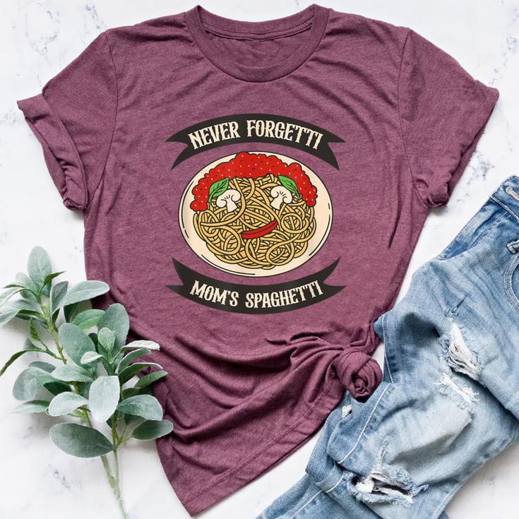 Never Forgetti Mom's Spaghetti Food Dish Pasta Bella Canvas T-shirt