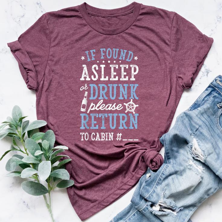 If Found Asleep Or Drunk Please Return To Cabin Cruise Bella Canvas T-shirt
