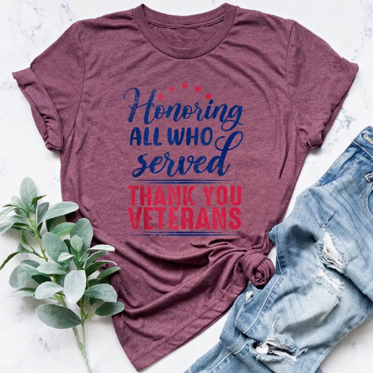 Honoring All Who Served Thank You Veterans Day For Women Bella Canvas T-shirt