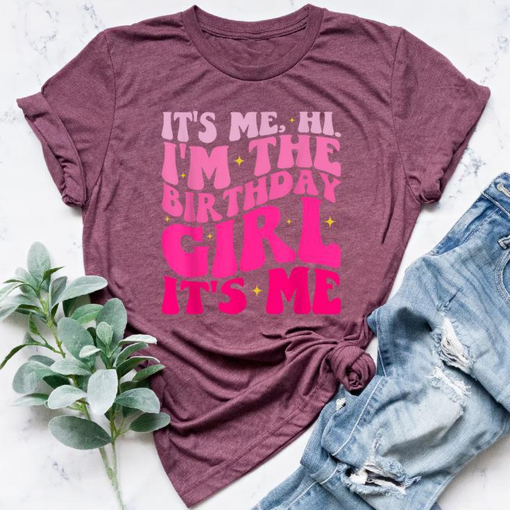 It's Me Hi I'm Birthday Girl It's Me Groovy For Girls Women Bella Canvas T-shirt