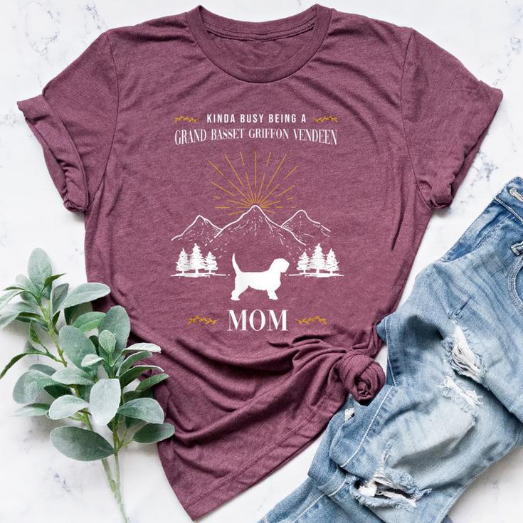 Kinda Busy Being A Grand Basset Griffon Vendeen Mom Bella Canvas T-shirt