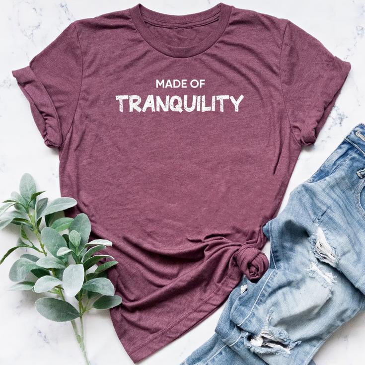 Made Of Tranquility Motivation Quote Saying Bella Canvas T-shirt