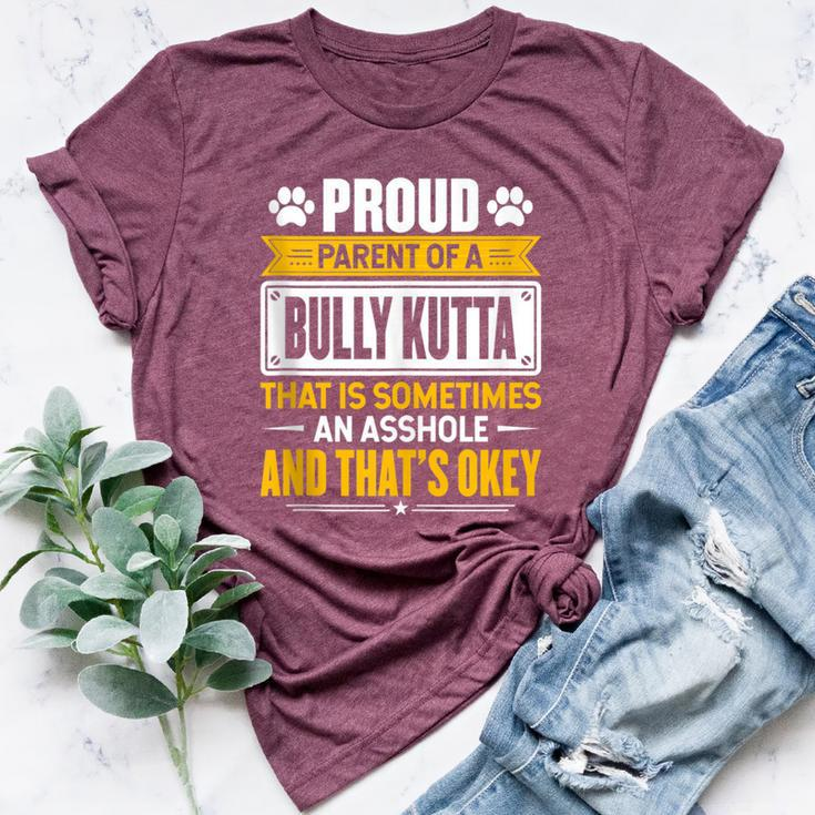 Proud Parent Of A Bully Kutta Dog Owner Mom & Dad Bella Canvas T-shirt