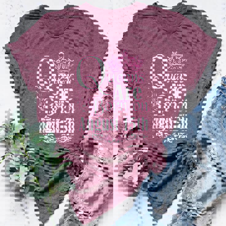 Queens Are Born On August 15Th Virgo Leo Birthday Bella Canvas T-shirt Queens Are Born On August 15Th Virgo Leo Birthday Bella Canvas T-shirt