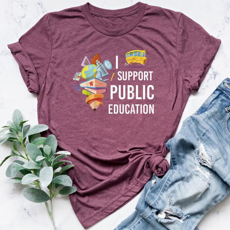 I Support Public Education Teacher Appreciation Bella Canvas T-shirt