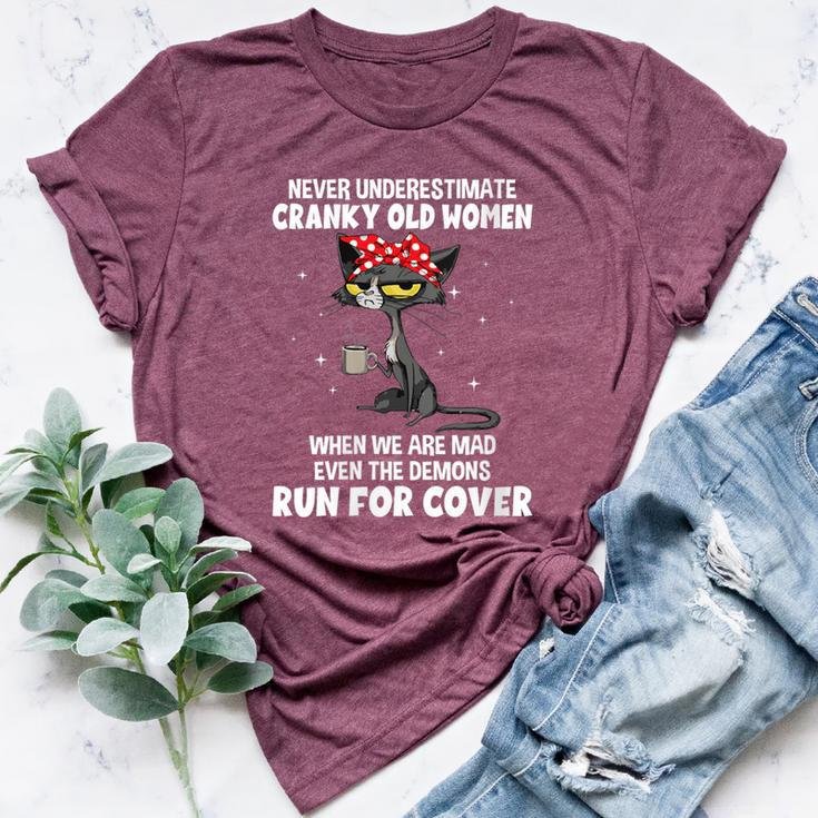 Never Underestimate Cranky Old When We Are Mad Even Bella Canvas T-shirt