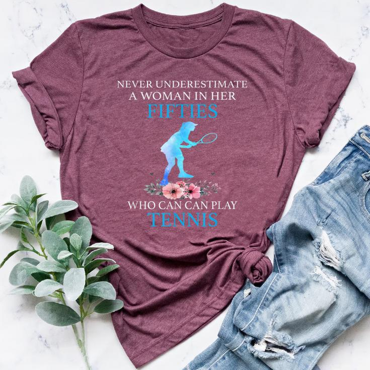 Never Underestimate In Her Fifties Who Can Play Tennis Bella Canvas T-shirt