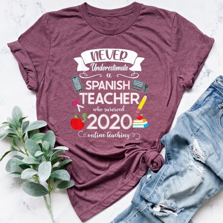 Never Underestimate A Spanish Teacher Who Survived 2020 Bella Canvas T-shirt