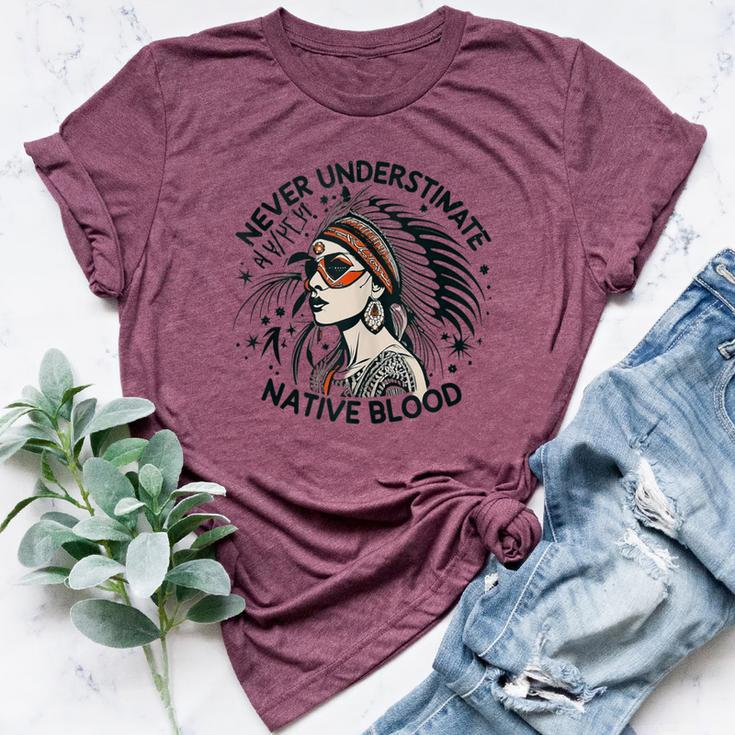 Never Underestimate A Woman With Native Blood Root Bella Canvas T-shirt