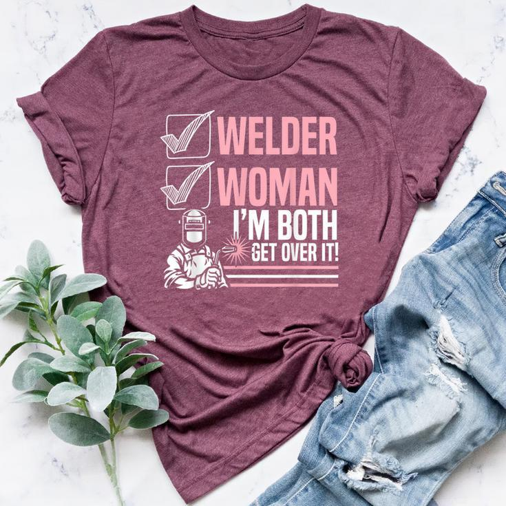 Welder Woman I'm Both Get Over It Welding Fabricator Bella Canvas T-shirt