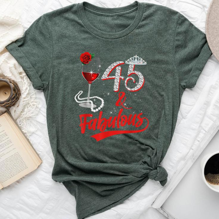 45 And Fabulous Queen Happy Birthday 45Th Rose Red Wine Bella Canvas T-shirt