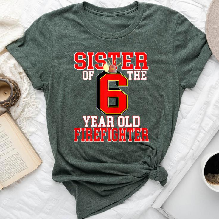 6Th Birthday Sister Of The Firefighter 6 Matching Family Bella Canvas T-shirt