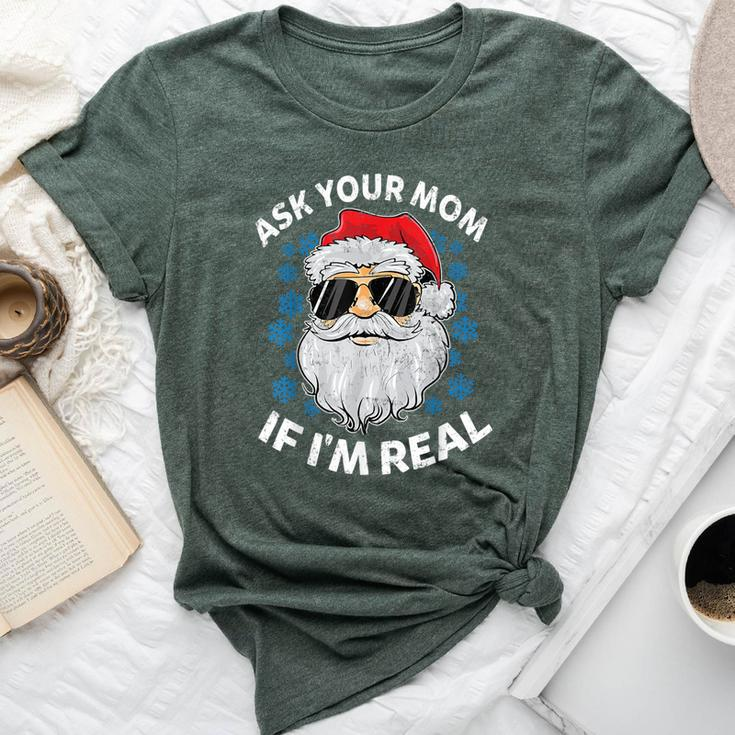 Ask Your Mom If I'm Real Santa Claus Christmas Bella Canvas T-shirt