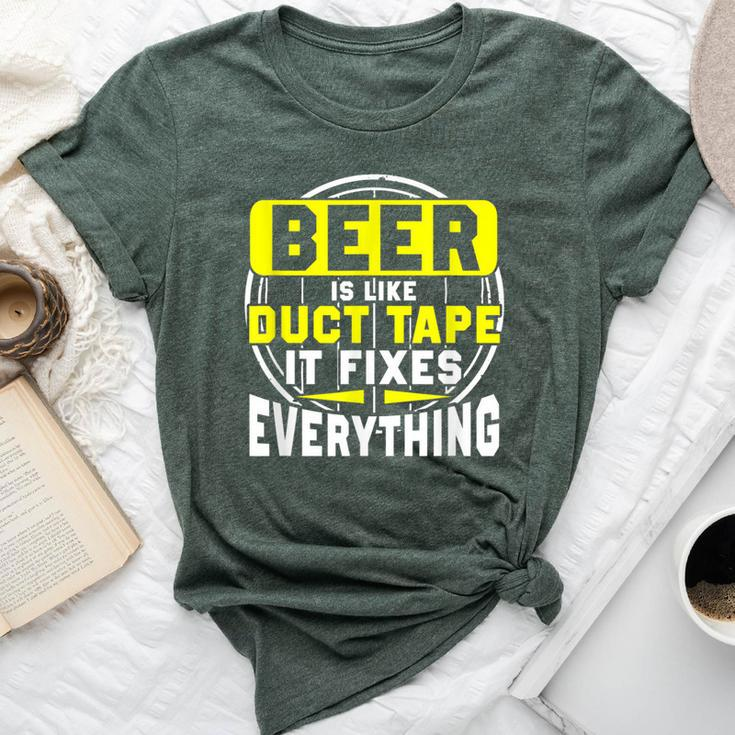 Beer Is Like Duct Tape Fixes Everything 02 Bella Canvas T-shirt