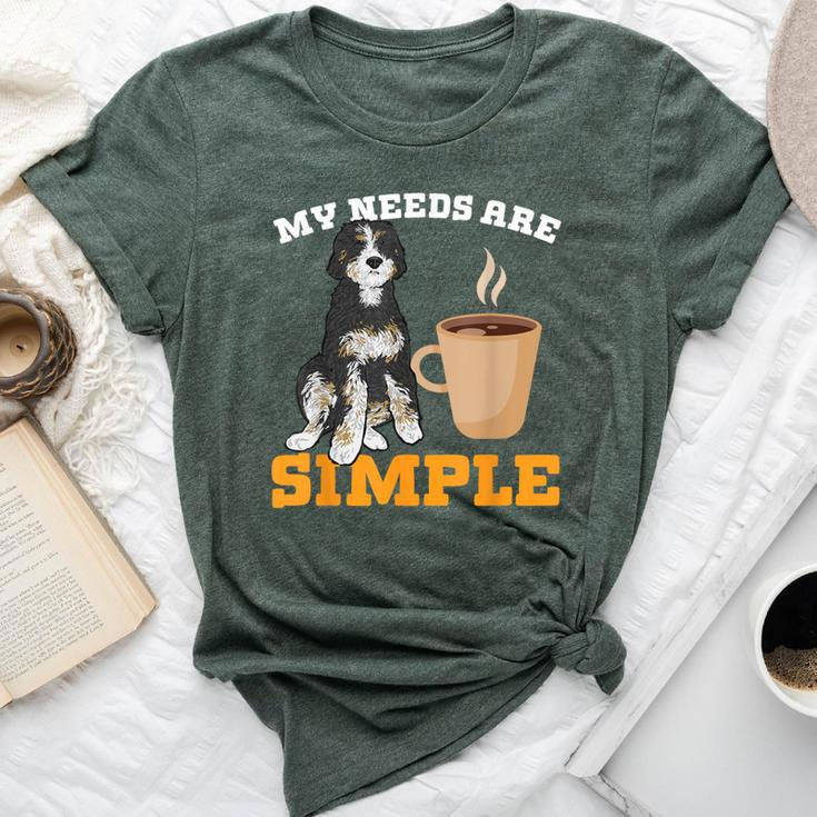 Bernedoodle Dog Coffee My Needs Are Simple Bernedoodle Bella Canvas T-shirt