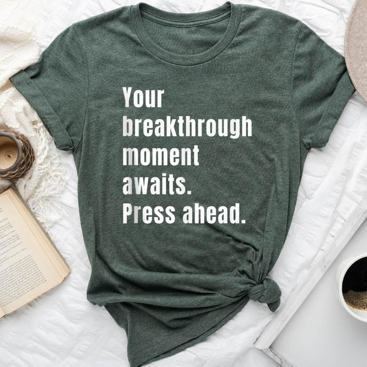 Your Breakthrough Moment Awaits Quote Motivational Bella Canvas T-shirt