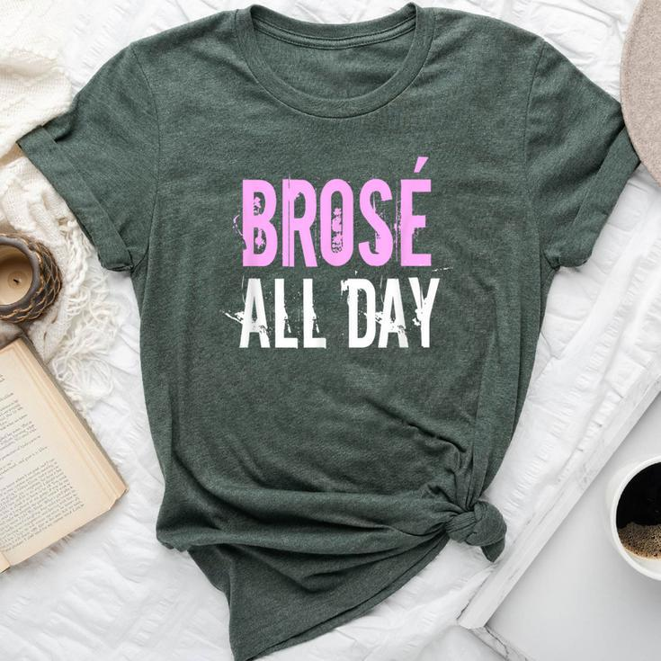 Brose All Day  Bro Rose Wine Lover & Bella Canvas T-shirt
