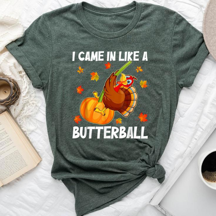 I Came In Like A Butterball Turkey Autumn Fall Thanksgiving Bella Canvas T-shirt