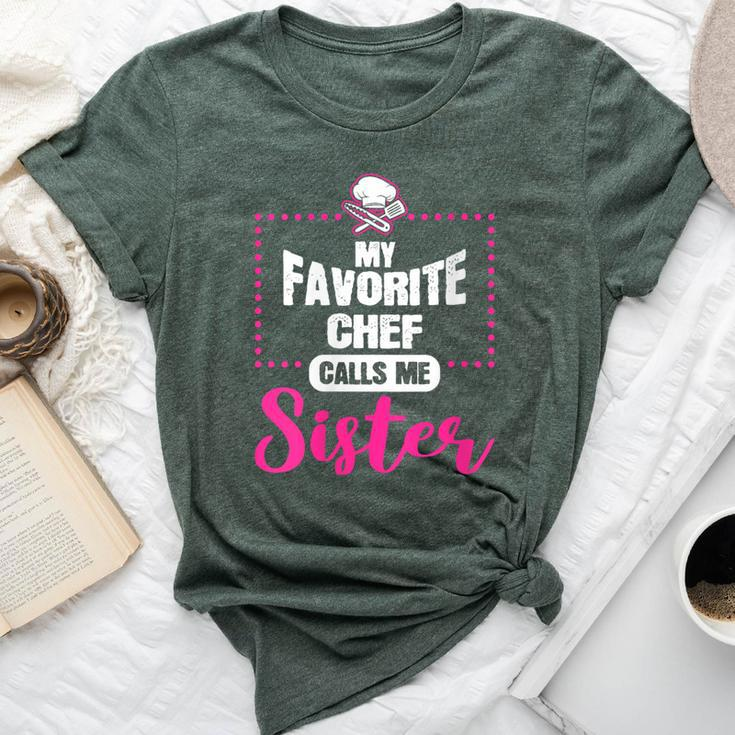 Chef Calls Me Sister Cooking Lover Cook Culinary Graphic Bella Canvas T-shirt